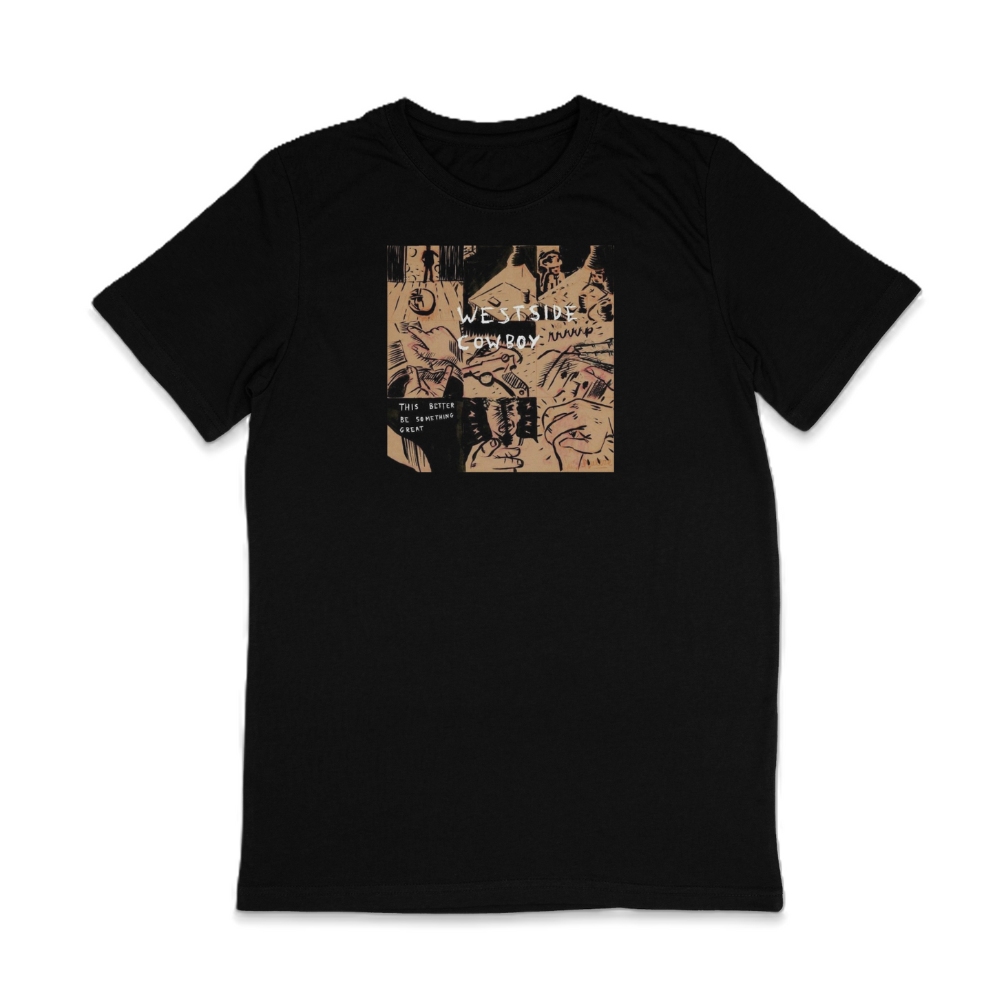 Westside Cowboy This Better Be Something Great Premium Tee